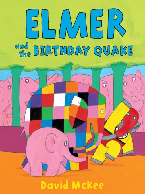 Title details for Elmer and the Birthday Quake by David McKee - Available